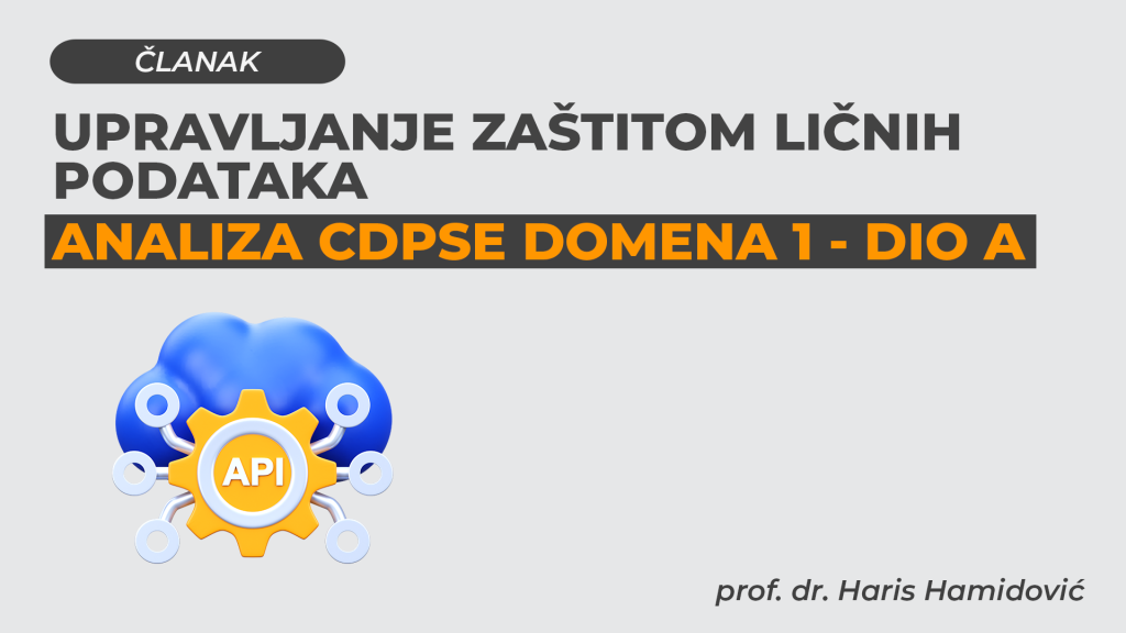 Stručni članak - Upravljanje zaštitom ličnih podataka Analiza CDPSE Domena 1 - Dio A - Haris Hamidović